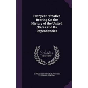 European Treaties Bearing on the History of the United States and Its Dependenci