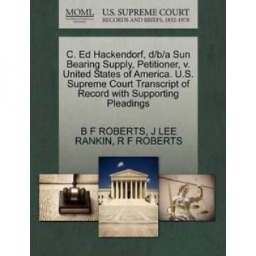 C. Ed Hackendorf, d/b/a Sun Bearing Supply, Petitioner, v. United States of Amer